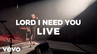 Matt Maher  Lord I Need You Live [upl. by Pritchard439]