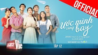 Ước Mình Cùng Bay  Tập 12 TEASER  Xem DUY NHẤT trên ứng dụng VieON [upl. by Musa]