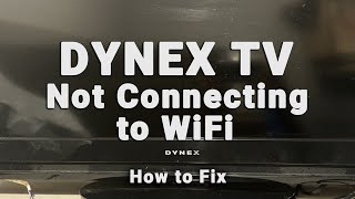 How to Fix a Dynex TV that Wont Connect to WiFi  10Min Fix [upl. by Nirehs450]