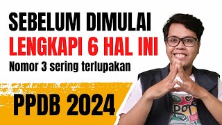 PERSIAPAN PPDB 2024 PERHATIKAN 6 HAL INI AGAR TIDAK TERTINGGAL  PPDB 2024 [upl. by Leiad]