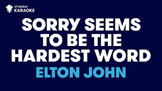 Elton John  Sorry Seems To Be The Hardest Word Karaoke With Lyrics [upl. by Holloway]