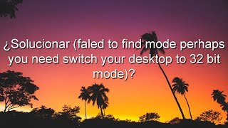 Solucionar faled to find mode perhaps you need switch your desktop to 32 bit mode Win 7 [upl. by Vivl27]