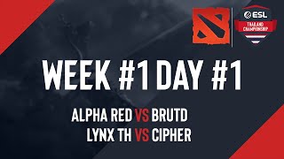 ESL Thailand Championship Dota2 Week 1 Matchday 1 Alpha Red vs Buriram United  LYNX vs Cipher [upl. by Ynffit886]