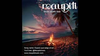 Maupiti Studios  Espera que salga el sol  Official video [upl. by Yruy907]