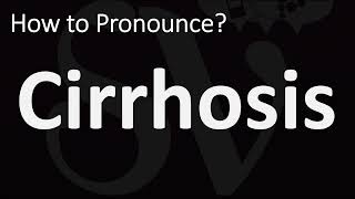 How to Pronounce Cirrhosis CORRECTLY [upl. by Gnud]