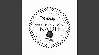 No Le Digas a Nadie [upl. by Perron]