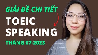 Giải đề chi tiết TOEIC SPEAKING  07 2023 [upl. by Canning935]