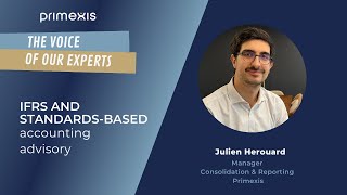 The voice of our experts 👉 Julien Herouard Consolidation amp Reporting Manager at Primexis [upl. by Naig992]