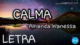 CALMA com letra  AMANDA WANESSA [upl. by Gazo]