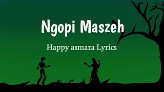 Ngopi Maszeh Happy Asmara Lyrics 🎶 [upl. by Atteyram347]