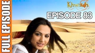 Khwaish  Episode 83 Pakistani Show [upl. by Yrevi683]