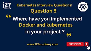 K8SQuestion 5 Where have you implemented Docker and Kuberentes in your Project i27academy [upl. by Azral]