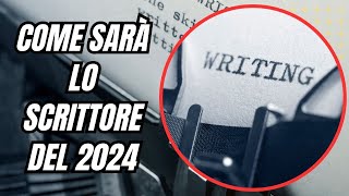 Come sarà lo scrittore del 2024 [upl. by Cheslie217]