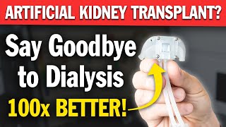 Get An Artificial Kidney Transplant Better Than Dialysis [upl. by Ayian591]