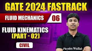 Fluid Mechanics 06  Fluid Kinematics Part  02  Civil Engineering  GATE 2024 FastTrack Batch [upl. by Keel]