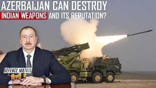 Azerbaijan can destroy Indian Weapons and their Reputation  हिंदी में [upl. by Chambers]