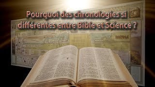 Pourquoi des chronologies si différentes entre la Bible et la Science [upl. by Nelyk]