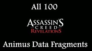 quotAssassins Creed Revelationsquot All 100 Animus Data Fragments [upl. by Rechaba]