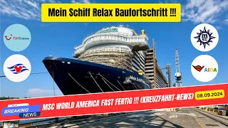 Mein Schiff Relax Baufortschritt MSC World America Fast Fertig KreuzfahrtNews [upl. by Ayian12]