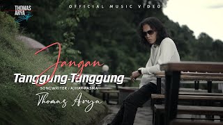 Thomas Arya  Jangan Tanggungtanggung Official Music Video [upl. by Odlavso]