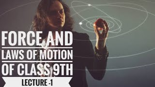 FORCE AND LAWS OF MOTION CLASS 9 [upl. by Odrick]