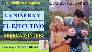 Audiolibro LA NIÑERA Y EL EJECUTIVO Audiolibro de amor Novela romántica en español [upl. by Baumbaugh]