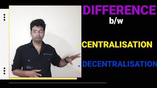 CENTRALISATION DECENTRALISATIONDIFFERENCE BETWEEN CENTRALISATION amp DECENTRALIZATIONCENTRALISATION [upl. by Bainbrudge426]