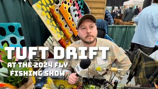 Tuft Drift at the 2024 Fly Fishing Show [upl. by Shay394]