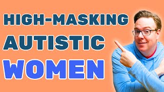 How To Spot Autism in HighMasking Women and Girls [upl. by Leemaj805]