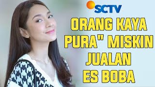 FTV Terbaru Adinda Azani amp Kevin Julio Ketika Cowok Tampan Kaya raya Pura pura Miskin Jualan Es Boba [upl. by Nahtanod]