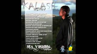 KALASH  JE NE PLEURE PAS JE TRANSPIRE MA VISION webtape 2009 [upl. by Nairadal]