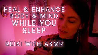 Heal amp Activate Your Body amp Mind to Highest Potential While You Sleep Reiki ASMR [upl. by Ecyob]