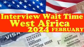 US Visa Interview Appointment Wait Time for West African CountriesWeek1 February 2024 [upl. by Siloum]