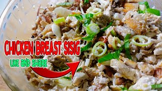 QUICK and EASY RECIPE  CHICKEN BREAST SISIG with MAYONNAISE [upl. by Eiahpets]