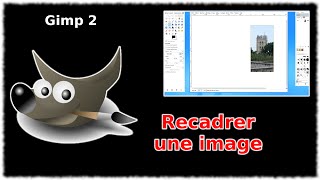 Tuto Recadrer une image Gimp 28 [upl. by Ettegdirb]