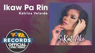 Ikaw Pa Rin  Katrina Velarde Official Lyric Video [upl. by Allwein451]