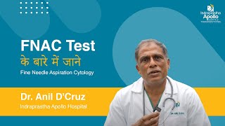 FNAC Test के बारे में जाने  Fine Needle Aspiration Cytology  Dr Anil DCruz  Apollo Hospital [upl. by Violante]