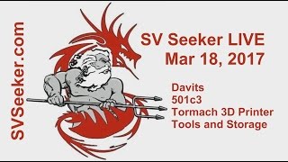 Seeker LIVE  Mar 18 2017  501c3 Tormach 3D Printer Tools and Storage [upl. by Nonnarb939]