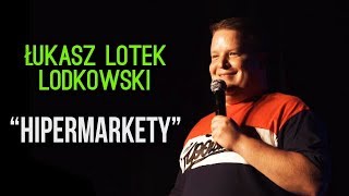 Łukasz quotLotekquot Lodkowski  Hipermarkety  StandUp  2018 [upl. by Namlak]