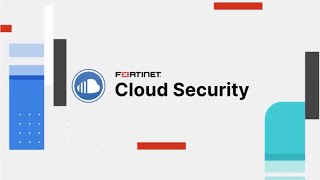 Simplify Your Cloud Journey with Fortinet  Cloud Security [upl. by Ecirp611]