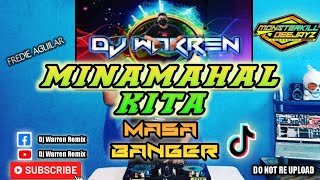 Minamahal Kita Fredie AguilarMasa Banger DjWarren Remix [upl. by Ennovihs677]