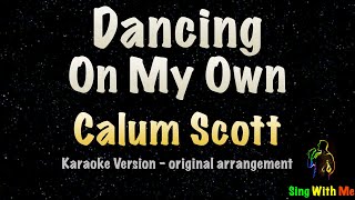 Calum Scott  Dancing On My Own New Karaoke Version [upl. by Elay]