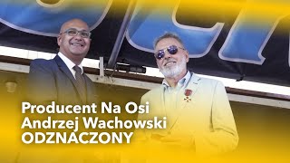 Producent Na Osi Andrzej Wachowski odznaczony [upl. by Deming913]