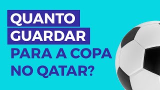 COPA DO MUNDO 2022 NO QATAR COMO ECONOMIZAR PARA PODER IR [upl. by Ecnatsnok]