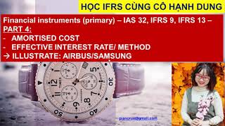 KẾ TOÁN CÔNG CỤ TÀI CHÍNH THEO IFRS  PHẦN 4  AMORTISED COSTS VÀ EFFECTIVE INTEREST RATE [upl. by Leissam]