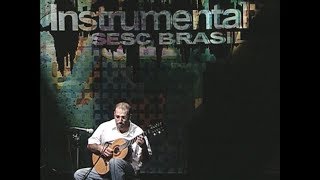 Ivan Vilela  Programa Instrumental Sesc Brasil [upl. by Tory]