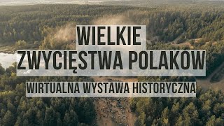 „Wielkie Zwycięstwa Polaków – Wirtualna Wystawa Historyczna” [upl. by Palestine]