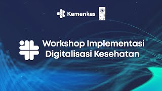 Workshop Implementasi Digitalisasi Kesehatan [upl. by Hyacinth]