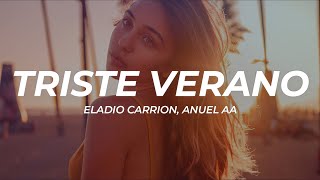 Eladio Carrión Anuel AA  Triste Verano LetraLyrics [upl. by Maurilia102]