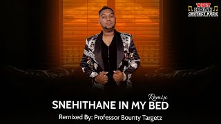 Snehithane X In My Bed Remix Professor Bounty Targetz [upl. by Rosie]